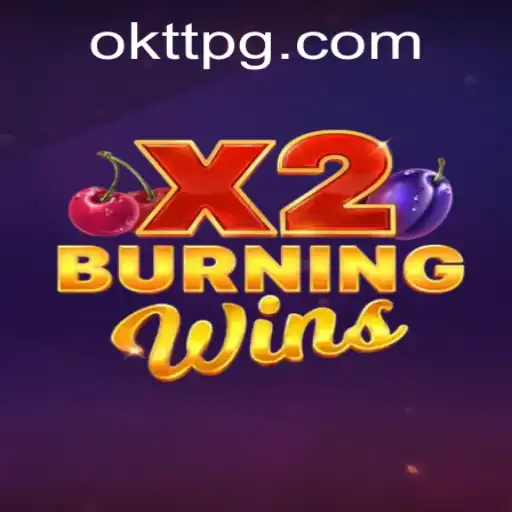 Discover the Exciting World of BurningWinsX2 and the Role of OKTT