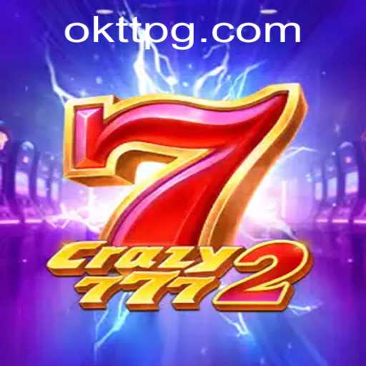 Unveiling the Thrilling World of Crazy7772: A New Era in Gaming with the Mysterious OKTT