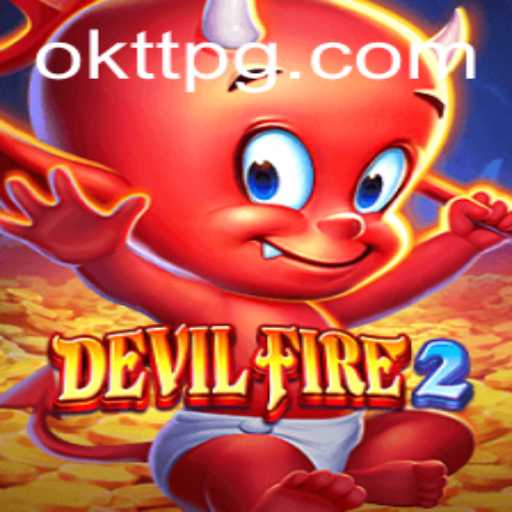 Discover the Thrilling Adventure of DevilFire2: A Guide to Mastering OKTT