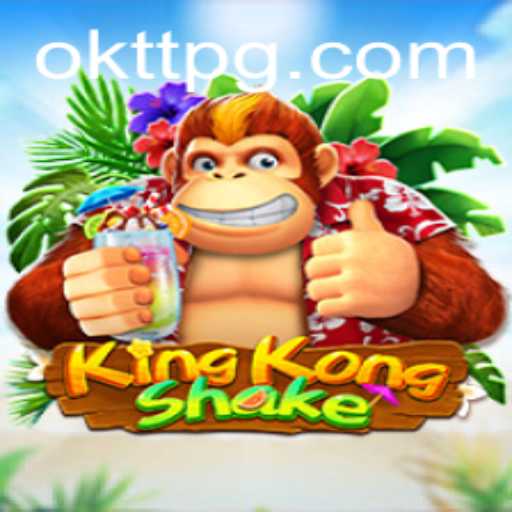 Exploring the Dynamic World of KingKongShake and the Role of OKTT