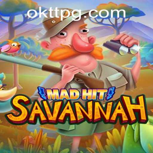 The Exciting World of MadHitSavannah: A Game Changer with OKTT