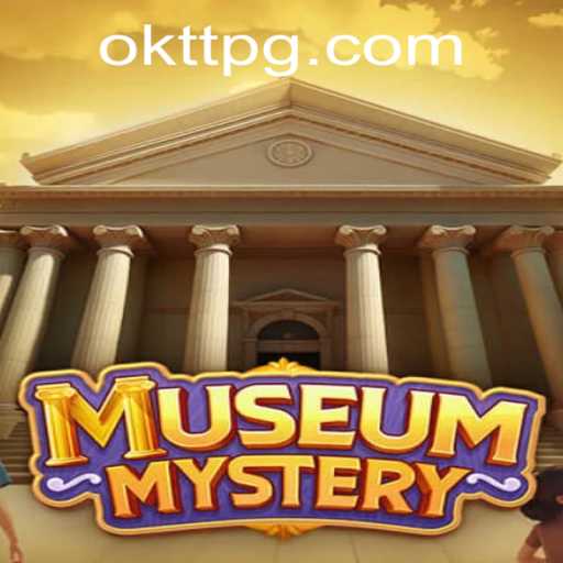 Discover the Thrilling World of 'MuseumMystery': Unveiling the Secrets with OKTT