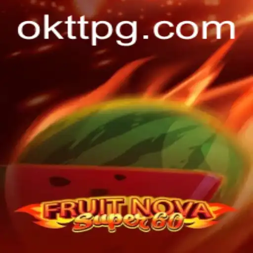 Exploring the Exciting World of FruitNovaSuper60: A Comprehensive Guide