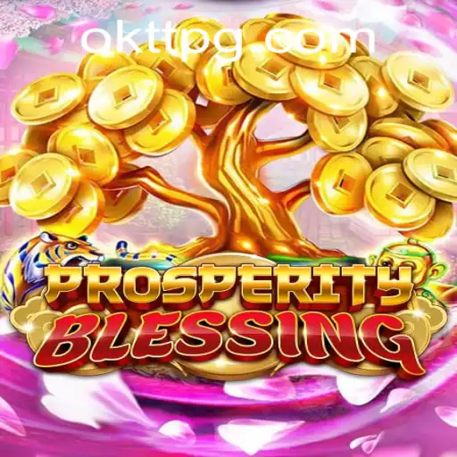 Exploring ProsperityBlessing: The New Gaming Sensation with OKTT