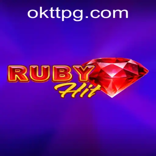 Discover the Thrilling World of RubyHit: Engage with OKTT