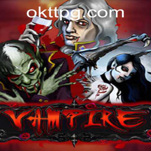 Exploring the Enigmatic World of 'Vampire: The Game' with OKTT Strategy