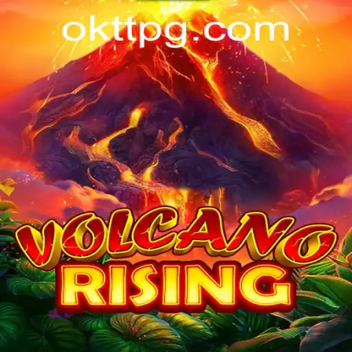VolcanoRising: Unleash the Power of OKTT in the Ultimate Gaming Experience